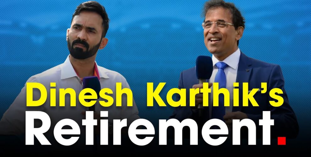 Harsha Bhogle on Dinesh Karthik’s retirement